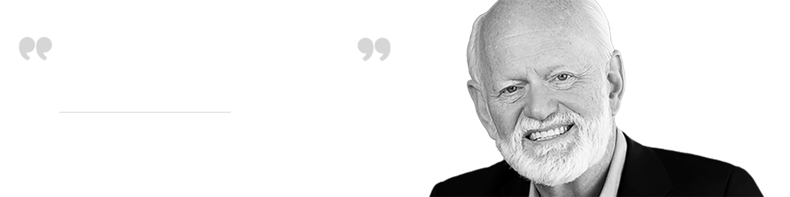Dr. Marshall Goldsmith - The Institute for Management Studies is still one of the best values in leadership development today.