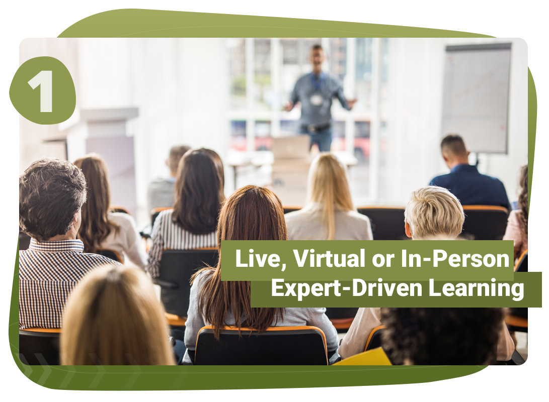 Live, Virtual or In-Person Expert-Driven Learning